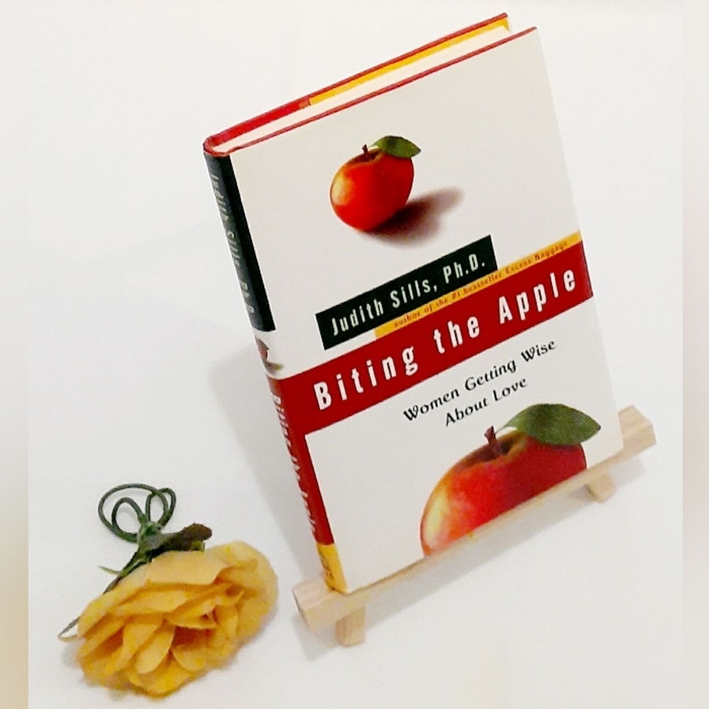 Judith Sills " Biting The Apple" Women Getting Wise About Love, Hard Copy.